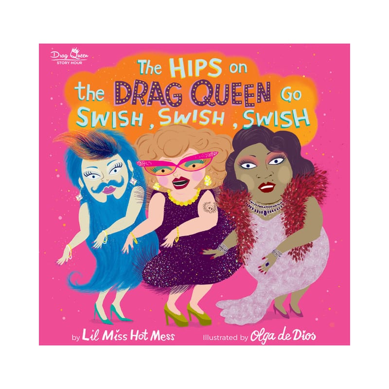 Hips on the Drag Queen Go Swish Swish